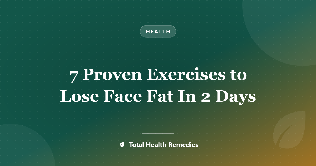 7 Proven Exercises to Lose Face Fat In 2 Days